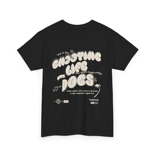 Enjoying Life With Dogs Tee