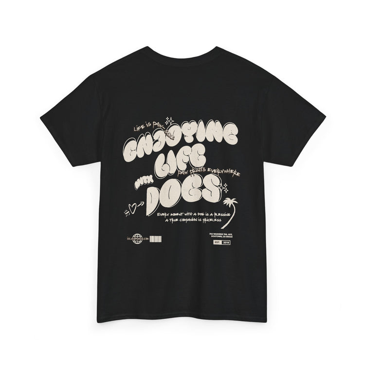 Enjoying Life With Dogs Tee