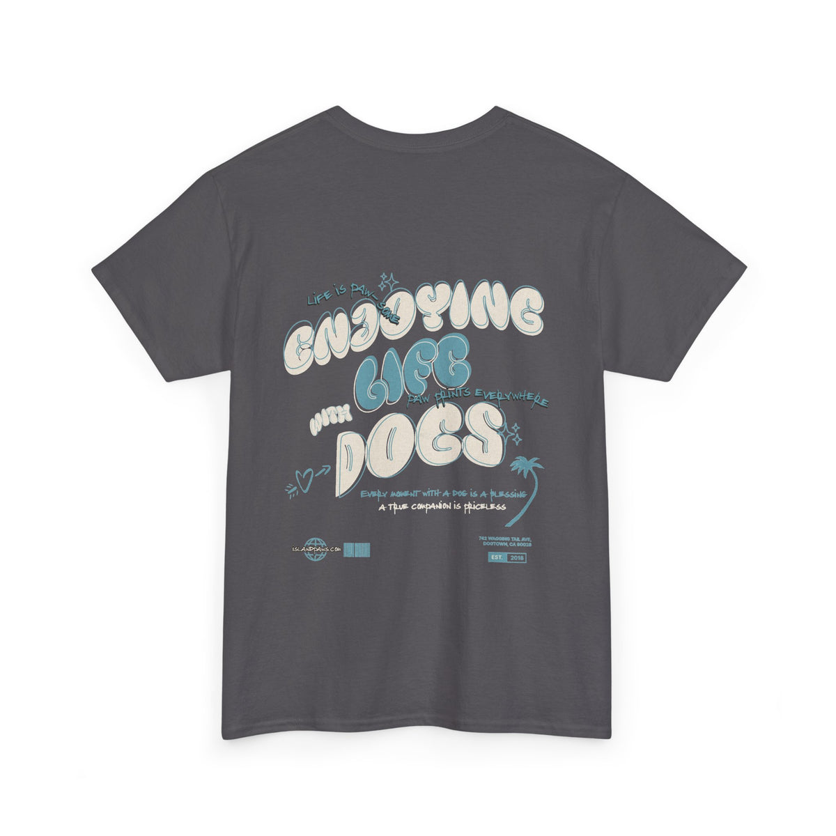 Enjoying Life With Dogs Tee