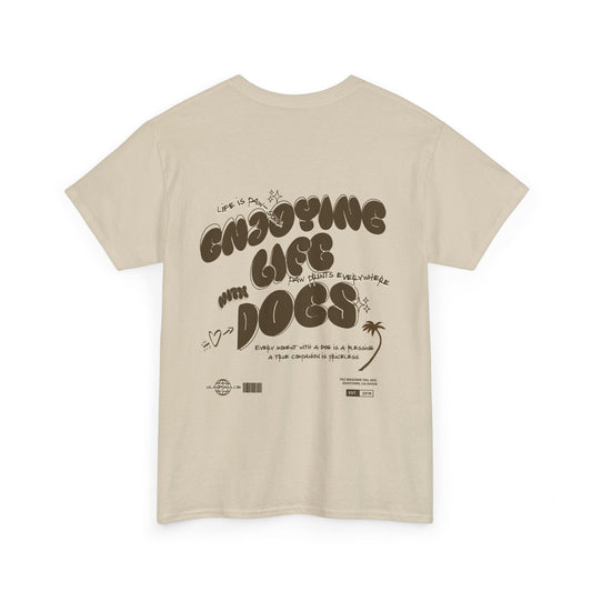 Enjoying Life With Dogs Tee