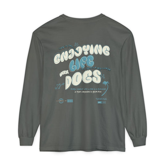 Enjoying Life With Dogs Long Sleeve Tee