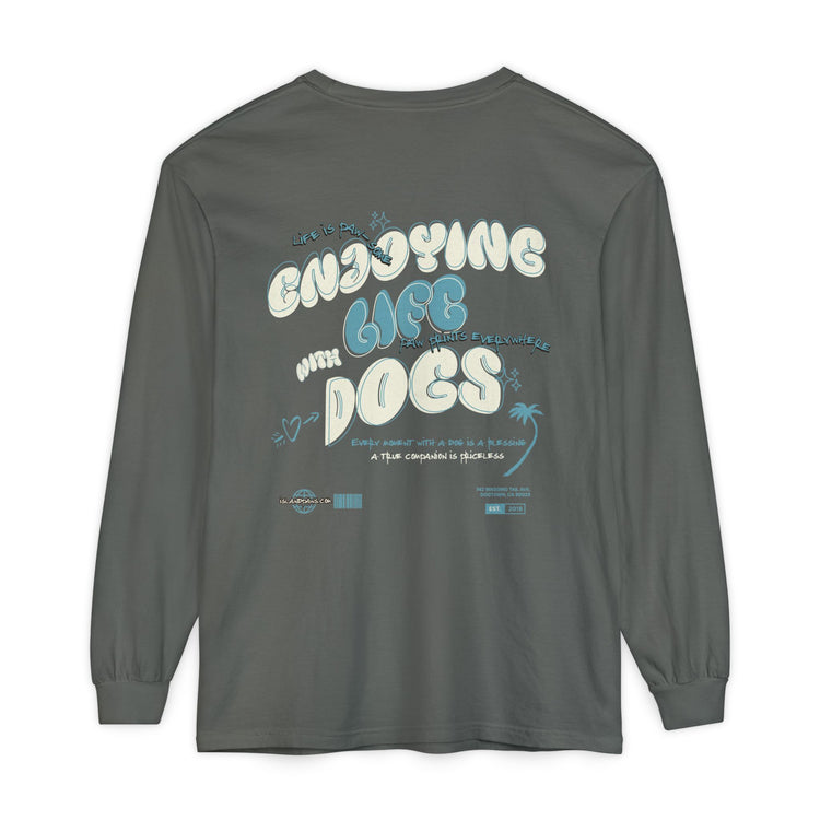Enjoying Life With Dogs Long Sleeve Tee