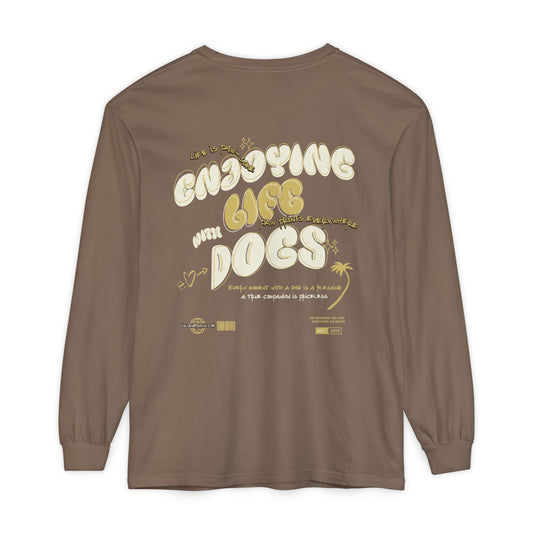 Enjoying Life With Dogs Long Sleeve Tee
