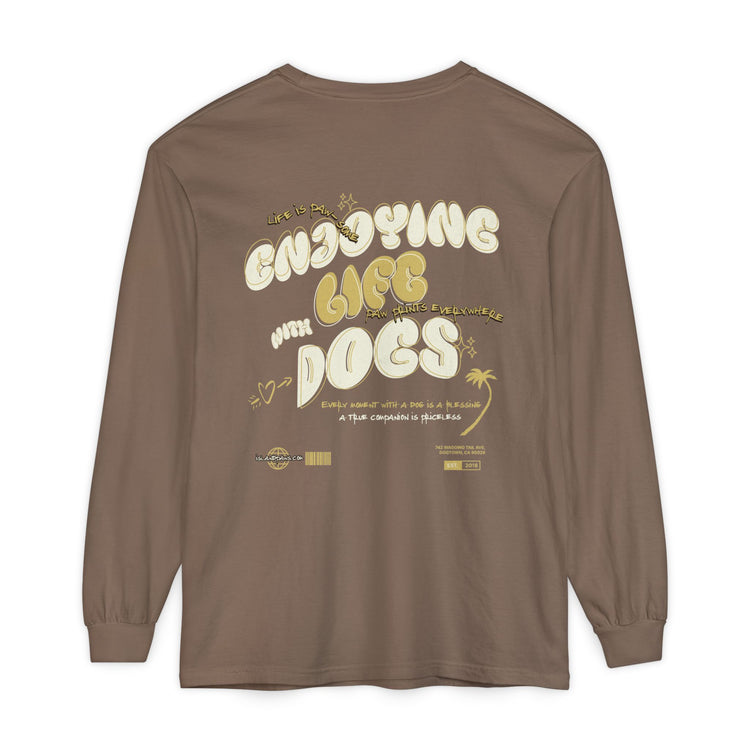 Enjoying Life With Dogs Long Sleeve Tee